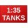 1:35 Scale Tanks